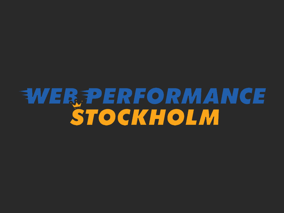 Stockholm Web Performance Group — Stockholm, SWE