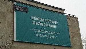 Welcome our heroes! at Terminal Building, Budapest